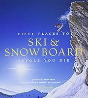 Algopix Similar Product 9 - Fifty Places to Ski and Snowboard