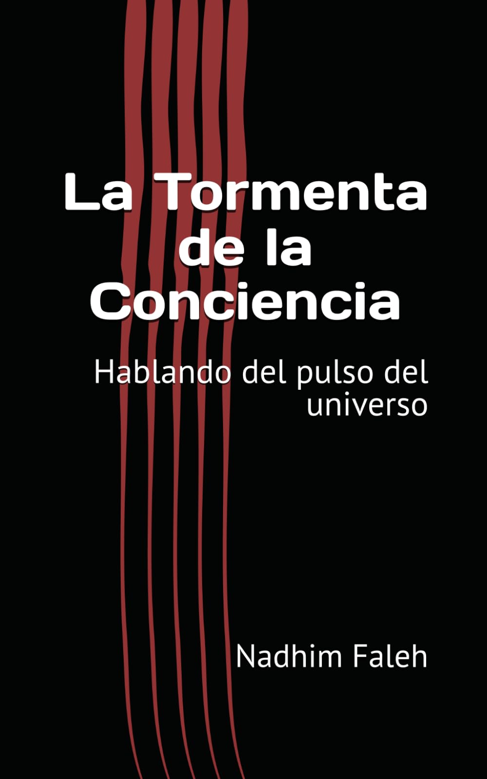 La Tormenta de la Conciencia: Hablando del pulso del universo