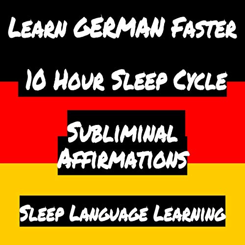 Learn German Faster 10 Hour Sleep Cycle Subliminal Affirmations by Sleep Language Learning episode artwork