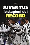 Juventus. Le Stagioni Dei Record - 2