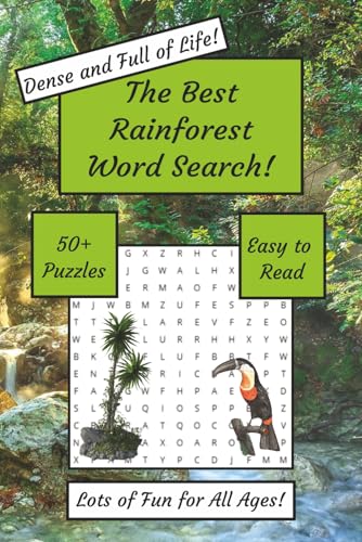 The Best Rainforest Word Search: Fun for All Ages, 50+ Puzzles, Easy to Read Print | Relaxing, Easy-to-Read Puzzles Inspired by the Rainforest } 6x9 Inches, 120 Pages