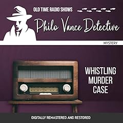 Philo Vance Detective: Whistling Murder Case Audiobook By Jackson Beck cover art