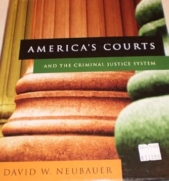 America's Courts and the Criminal Justice System: Neubauer, David W