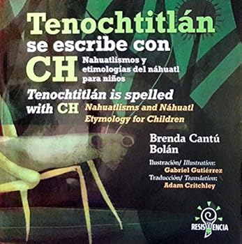 Paperback Tenochtitlán se escribe con ch [Nahuatl] Book