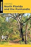 Hiking North Florida and the Panhandle: A Guide to the Area's Greatest Hiking Adventures (Regional Hiking Series)