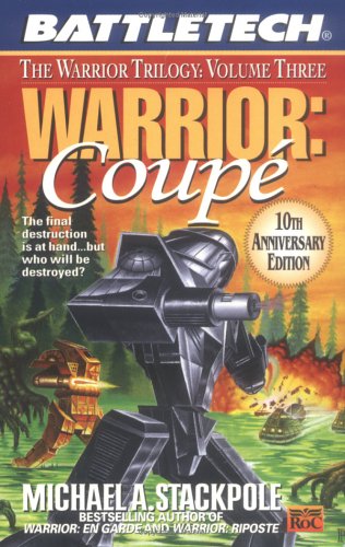 Classic Battletech: Warrior: Coupe (FAS5722): Michael A. Stackpole ...