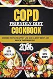 COPD-FRIENDLY DIET COOKBOOK: Nourishing Recipes to Support Lung Health, Boost Energy, and Breathe Easier Every Day