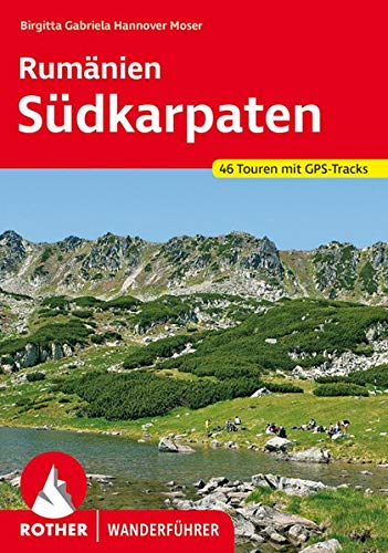 Rumänien – Südkarpaten: 63 Touren. Mit GPS-Daten: 63 Touren mit GPS-Tracks (Rother Wanderführer