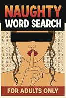 Naughty Word Search Dirty Word Search for Adults - 75 Puzzles: Funny Word Search for Adults, Gag Gift for Adults, Large Print Word Search for Adults (German Edition) B0F62GGFH8 Book Cover