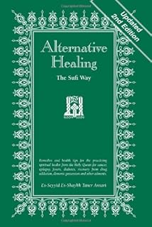 Alternative Healing: The Sufi Way, 2nd Edition