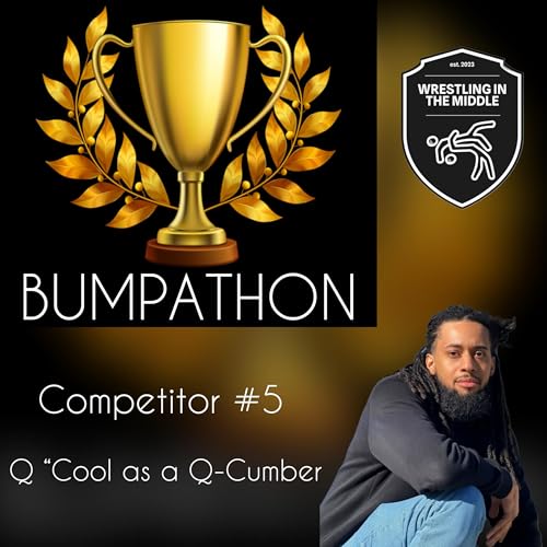 Page de couverture de Wrestling in the Middle (S5 E27) - Bumpathon (Q, "Cool as a Q-Cumber") (3/10)