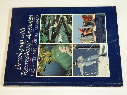 Developing With Recreational Amenities: Golf, Tennis, Skiing and Marinas