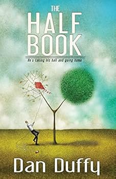 Paperback The Half Book: He's Taking His Ball and Going Home Book