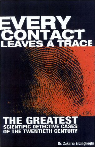 Every Contact Leaves a Trace : Scientific Detection in the Twentieth Century