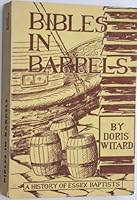 Bibles in Barrels: A History of Essex Baptists B0007JCDQS Book Cover