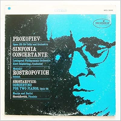Prokofiev: Opus 125 For Cello and Orchestra Sinfonia Concertante, Concertino For Two Pianos, Opus 94