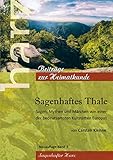 Sagenhaftes Thale: Sagen, Mythen & Märchen von einer der beudetsamsten Kultstätten Europas (Harz - Beiträge zur Heimatkunde 3)