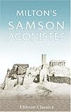  Milton\'s Samson Agonistes