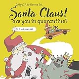  Santa Claus! Are you in quarantine?: 3 to 5 years old (English Edition)
