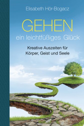 Gehen - ein leichtfüßiges Glück: Kreative
