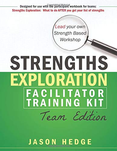 Strengths Exploration Facilitator Training Kit - Team Edition: Lead your own Strength Based Workshop