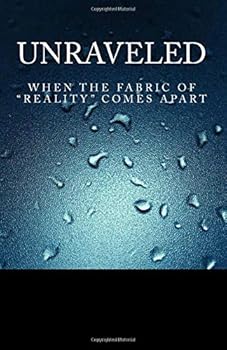 Paperback Unraveled: When the Fabric of "Reality" Comes Apart Book