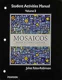 Student Activities Manual for Mosaicos Volume 2