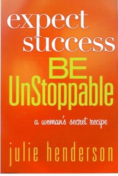 Paperback EXPECT SUCCESS - BE UNSTOPPABLE, a woman's secret recipe Book