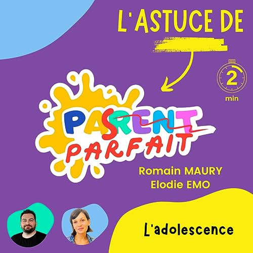 Couverture de L'astuce de Parent Pas Parfait - L'adolescence