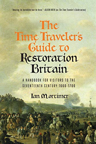 The Time Traveler's Guide to Restoration Britain