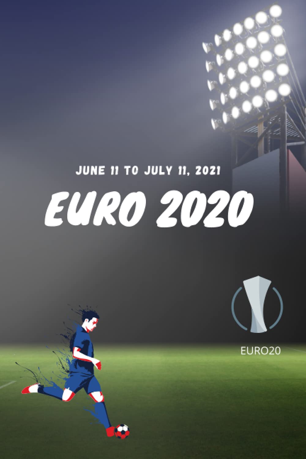 Independently published EURO 2020: JOURNAL FOR EURO 2020