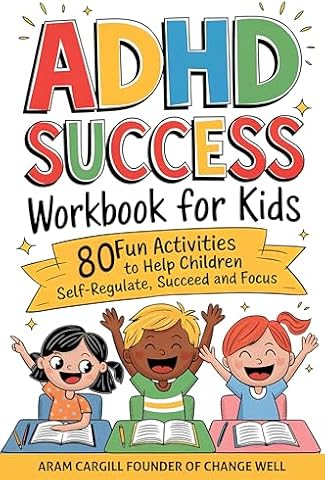 ADHD Success Workbook for Kids: 80 Fun Activities to Help Children Self-Regulate, Succeed and Focus