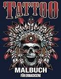 Tattoo Malbuch für Erwachsene: Entspannende Tattoo-Motive für Männer und Frauen. Inklusive Sugar Skulls, Tiere, Blumen und mehr! -Perfekte Geschenke für Tattoo-Liebhaber.