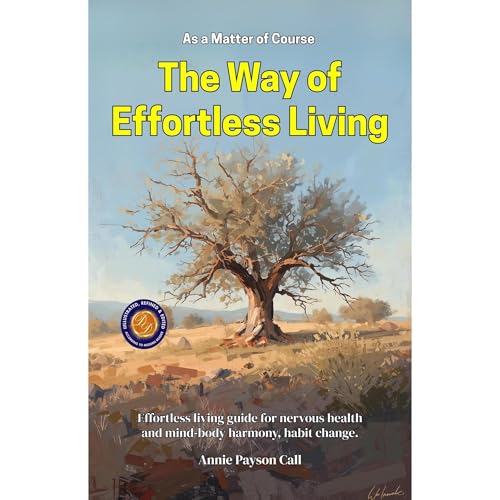 As a Matter of Course: The Way of Effortless Living (Illustrated, Refined & Edited) Audiolibro Por Annie Payson Call arte