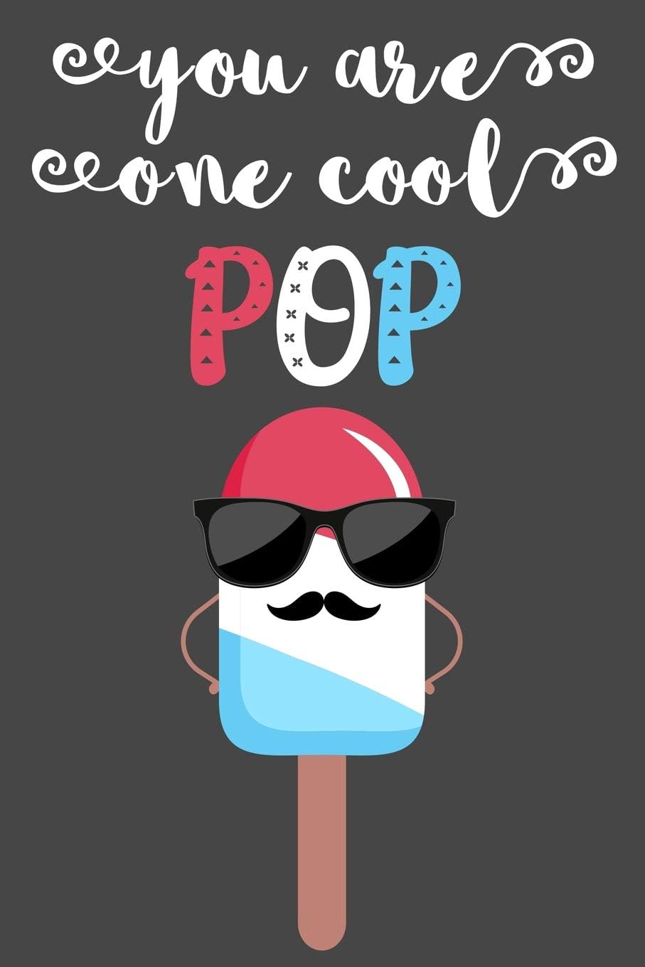 You Are One Cool POP: Prompted Fill In The Blank Book About Dad/ Grandpa /Father's day/ Birthday Gifts From kids