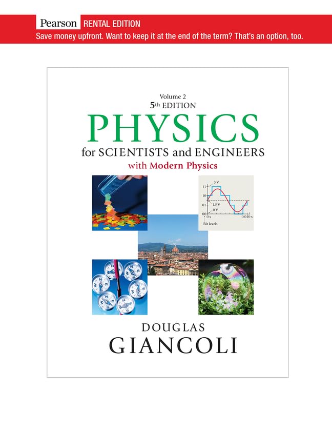 Giancoli - Physics for Scientists & Engineers, Volume 2 (Chapters 21-35) [RENTAL EDITION]