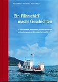 fährschiff deutschland  Ein Fährschiff macht Geschichten: 55 unterhaltsame, wissenswerte, kuriose Geschichten rund um Europas erste Binnensee-Automobilfähre
