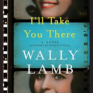 I'll Take You There Audiobook By Wally Lamb cover art