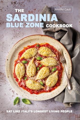 The Sardinia Blue Zone Cookbook: Eat like Italy's longest living people