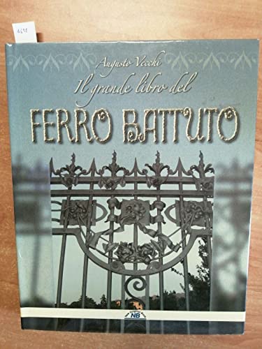 Il Grande Libro Del Ferro Battuto.