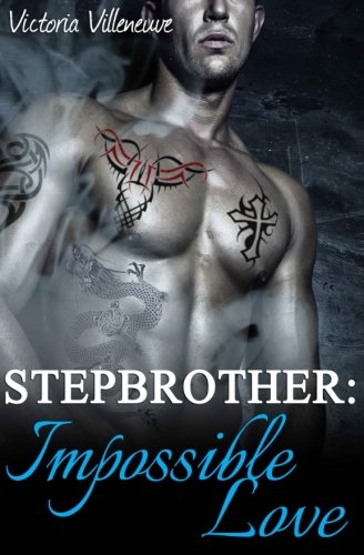 Stepbrother: Impossible Love (Stepbrother Romance)