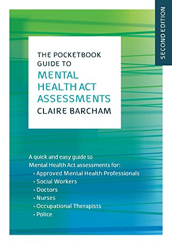 EBOOK: The Pocketbook Guide to Mental Health Act Assessments (UK Higher Education Humanities & Social Sciences Health & Social Welfare)