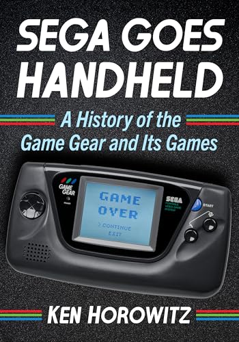Sega Goes Handheld: A History of the Game Gear and Its Games