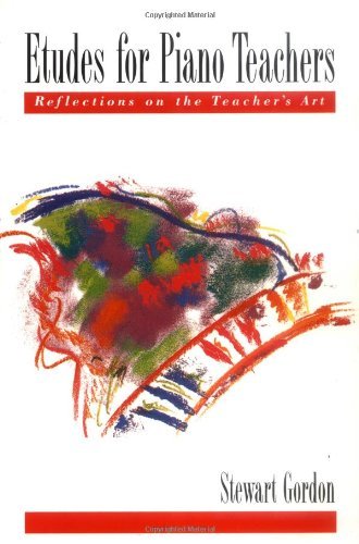 Etudes for Piano Teachers: Reflections on the Teacher's Art