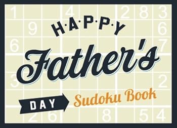Paperback Happy Father's Day Sudoku Book: Large Print Puzzles - Gift for Dad, Grandpa, Husband, Son, Brother, Father-in-law, Stepdad - From the best Wife and Kids (Puzzle Gift Books) Book