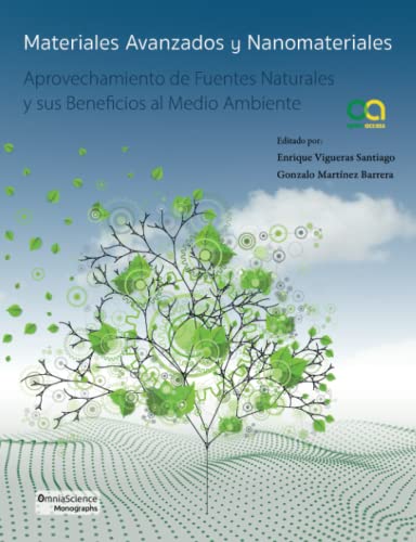 Materiales Avanzados y Nanomateriales: Aprovechamiento de fuentes naturales y sus beneficios al medio ambiente