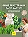 Produktbild Deine Fensterbank kann Garten!: Jetzt gedeihen Gemüse, Kräuter, Pilze, Sprossen und Co. auch bei dir zu Hause. Wir mögen's nachhaltig: Mit Regrow-Projekten (GU Garten Extra)