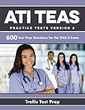 ATI TEAS Practice Tests Version 6: 600 Test Prep Questions for the TEAS 6 Exam