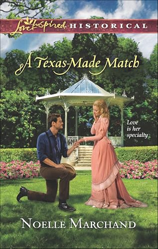 A Texas-Made Match (Love Inspired Historical Book 3)