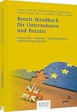  Brexit-Handbuch für Unternehmen und Berater: Steuerrecht - Zollrecht - Gesellschaftsrecht - Sozialversicherungsrecht
